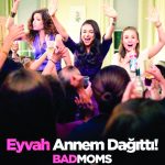Eyvah Annem Dağıttı!
