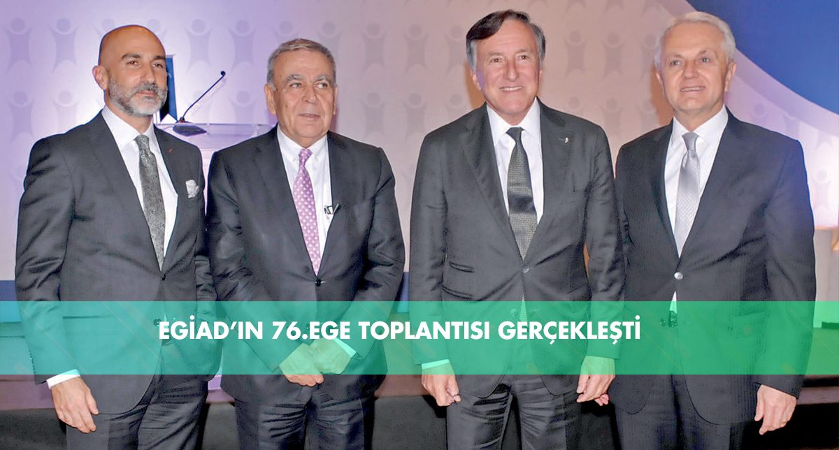 EGİAD’ın 76. Ege toplantısı gerçekleşti - 99057